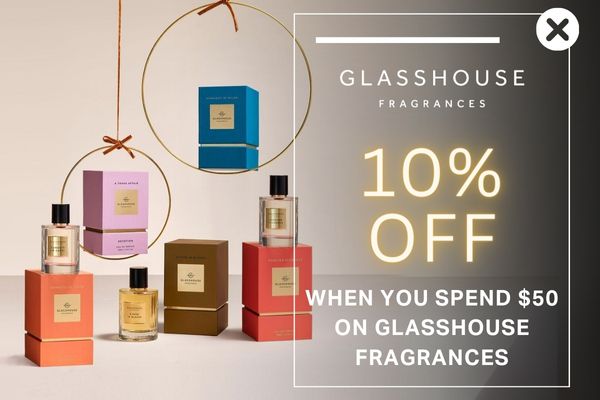 Get 10% off when you spend $50 on Glasshouse Fragrance